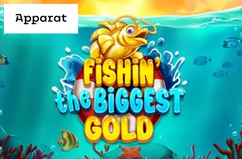 Fishin' The Biggest Gold